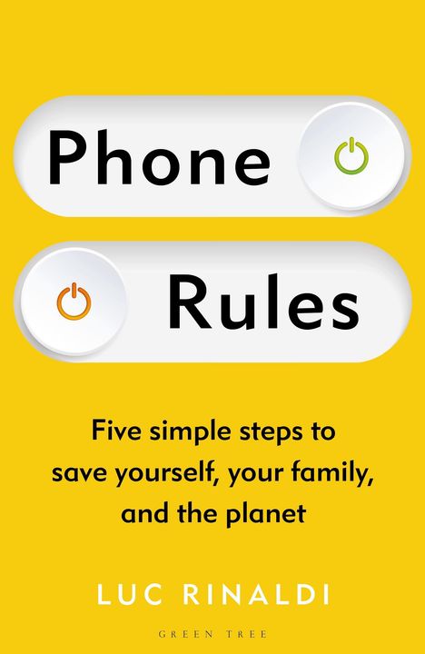 Oben steht "Phone Rules". Darunter "Five simple steps to save yourself, your family, and the planet". Gelber Hintergrund.