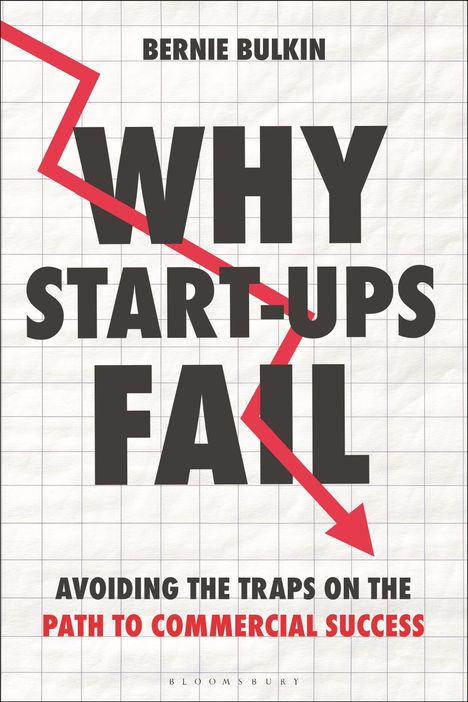 "Why Start-Ups Fail: Avoiding the Traps on the Path to Commercial Success" von Bernie Bulkin. Roter Abwärtspfeil.
