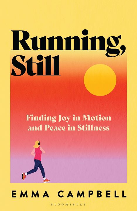 "Running, Still: Finding Joy in Motion and Peace in Stillness" von Emma Campbell. Läuferin vor Sonnenuntergang.
