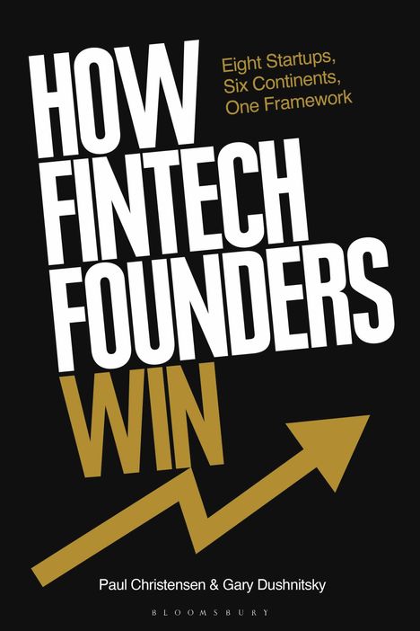 Titel: "How Fintech Founders Win". Untertitel: "Eight Startups, Six Continents, One Framework". Goldener Pfeil zeigt nach oben.
