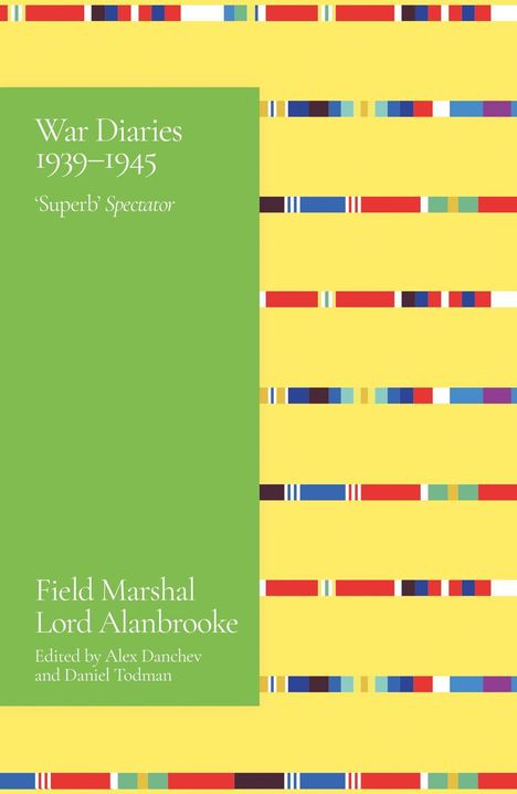 Lord Alanbrooke: Alanbrooke War Diaries 1939-1945, Buch