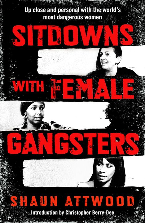 Shaun Attwood: Sitdowns with Female Gangsters, Buch