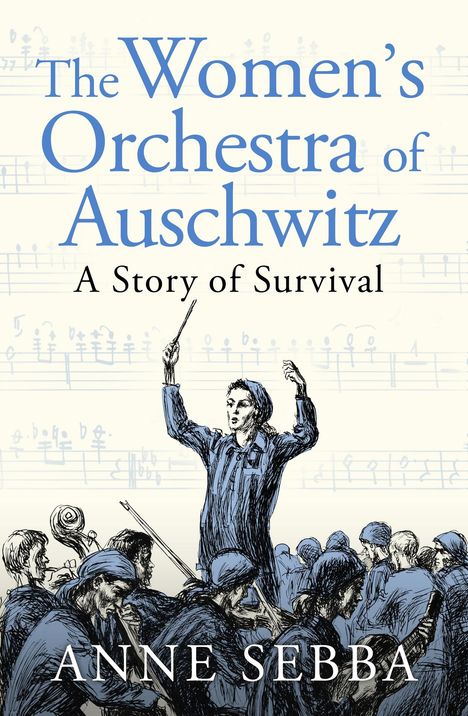 Anne Sebba: The Women's Orchestra of Auschwitz, Buch