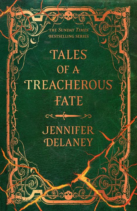 Der Text lautet: "Tales of a Treacherous Fate" von Jennifer Delaney. Goldene Ornamente auf grünem Hintergrund mit Rissen.
