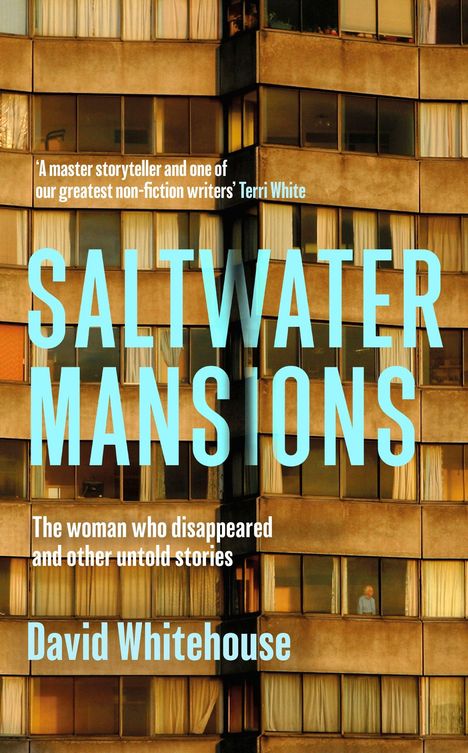 "Saltwater Mansions" von David Whitehouse, bezeichnet als "ein Meistererzähler" von Terri White. Hintergrund: Hochhausfassade.