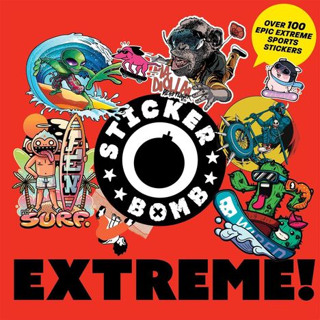 "STICKER BOMB EXTREME!" in Weiß auf Rot. Bunte, verspielte Illustrationen: Alien, Affe, Kaktus, Skelett auf Fahrrad.