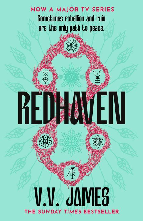 "Now a major TV series. Sometimes rebellion and ruin are the only path to peace. REDHAVEN. V.V. James, The Sunday Times Bestseller."