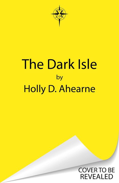 „The Dark Isle“ von Holly D. Ahearne. Gelber Hintergrund, Ecke umgeblättert, mit Kompass-Logo oben.