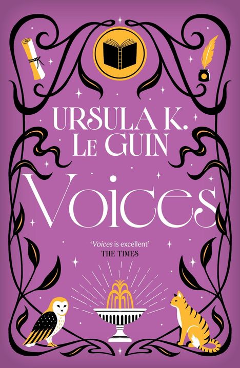 "URSULA K. LE GUIN Voices. 'Voices is excellent' THE TIMES." Illustration mit Eule, Katze, Brunnen und verzierenden Mustern.