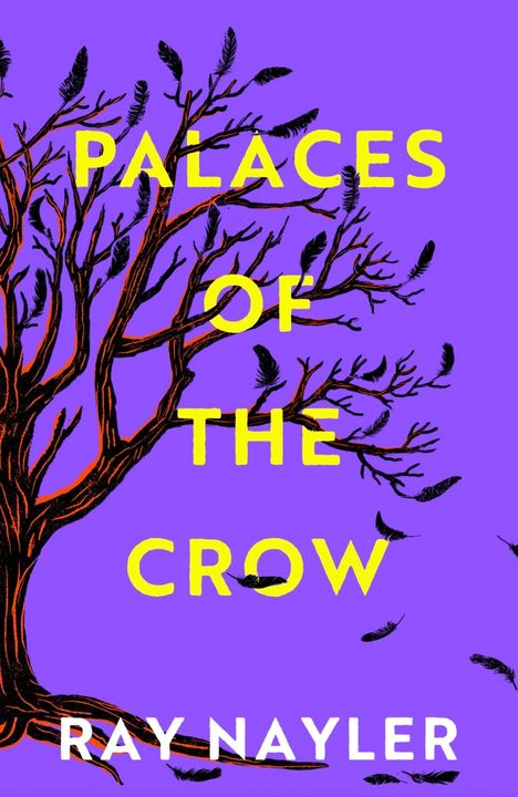 Text: "PALACES OF THE CROW" und "RAY NAYLER". Illustration eines Baumes mit schwarzen Federn, violetter Hintergrund.