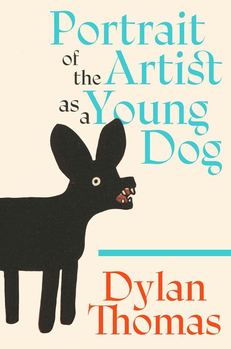 „Portrait of the Artist as a Young Dog“ – Dylan Thomas. Eine stilisierte Illustration eines schwarzen Hundes mit offenem Maul.