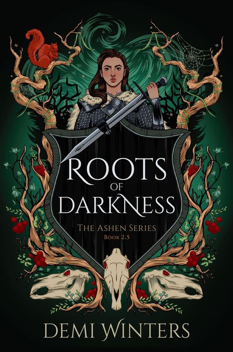 "Roots of Darkness. The Ashen Series Book 2.5. Demi Winters." Frau mit Schwert, Eichhörnchen, Schädel und Zweige, grüne Wirbel.