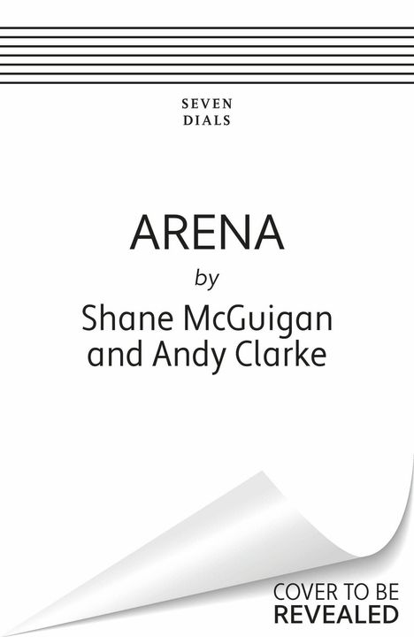 "SEVEN DIALS, ARENA by Shane McGuigan and Andy Clarke, COVER TO BE REVEALED. Weißer Hintergrund mit schwarzen Texten."