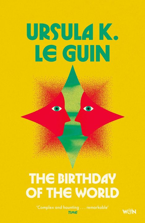 "URSULA K. LE GUIN" und "THE BIRTHDAY OF THE WORLD" in großen Buchstaben. Zwei rote Gesichter in einem grünen, sternförmigen Muster.