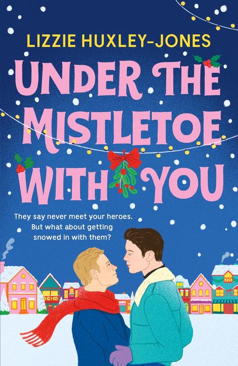 Lizzie Huxley-Jones: Under the Mistletoe with You, Buch