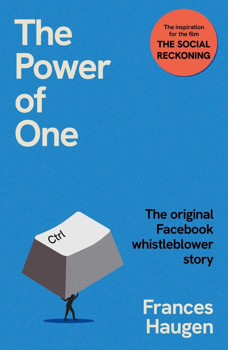 "The Power of One", "The original Facebook whistleblower story", Frances Haugen. Eine Figur trägt eine große "Ctrl"-Taste.