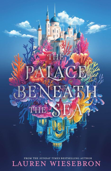 Text: "The Palace Beneath the Sea". Illustration eines Palastes über bunten Korallen, blauer Himmel, Wolken, Vögel.