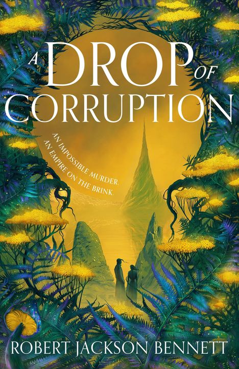 Robert Jackson Bennett: A Drop of Corruption, Buch