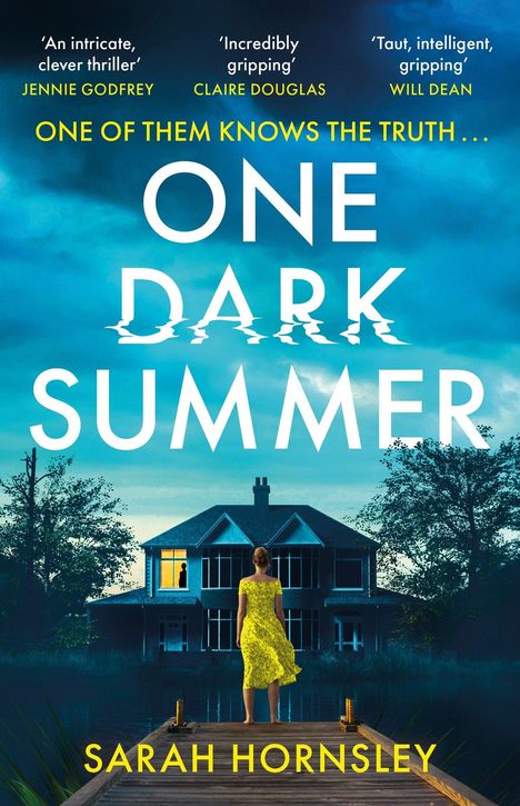 Text: „ONE DARK SUMMER“, „One of them knows the truth…“, Lobende Zitate von Jennie Godfrey, Claire Douglas, Will Dean. Ansicht: Frau in gelbem Kleid vor Haus, blauer Himmel.