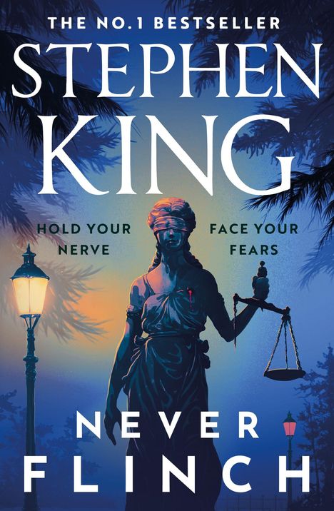 Titel: Stephen King - Never Flinch. 
Slogan: „Hold your nerve, face your fears.“
Illustration: Justitia-Statue mit Waage bei Nacht.