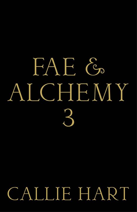 "FAE & ALCHEMY 3" und darunter "CALLIE HART" in goldener Schrift auf schwarzem Hintergrund.