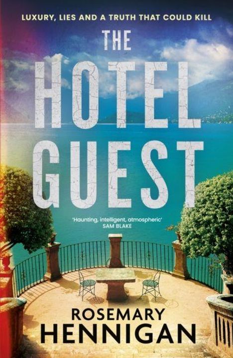 „Luxury, Lies and a Truth That Could Kill. The Hotel Guest. Haunting, intelligent, atmospheric.“ Terrasse mit Seeblick.