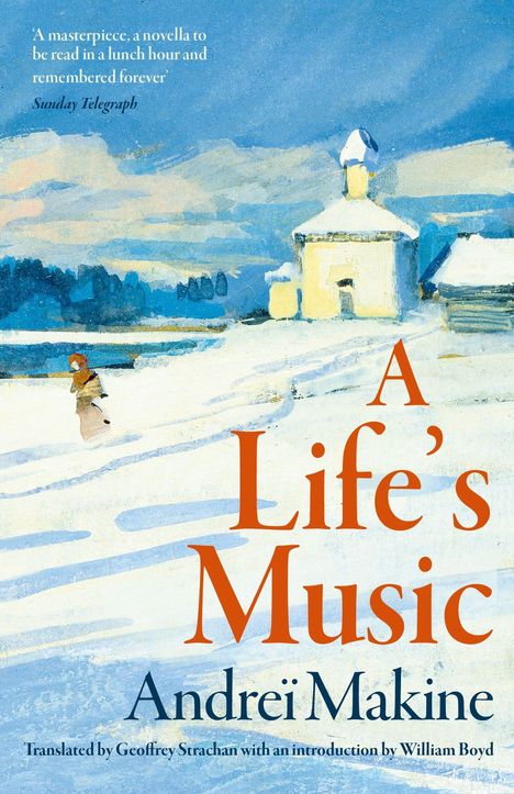 „A Life’s Music“ von Andrei Makine. Ein verschneites Haus in einer Landschaft. Eine Person geht durch den Schnee.