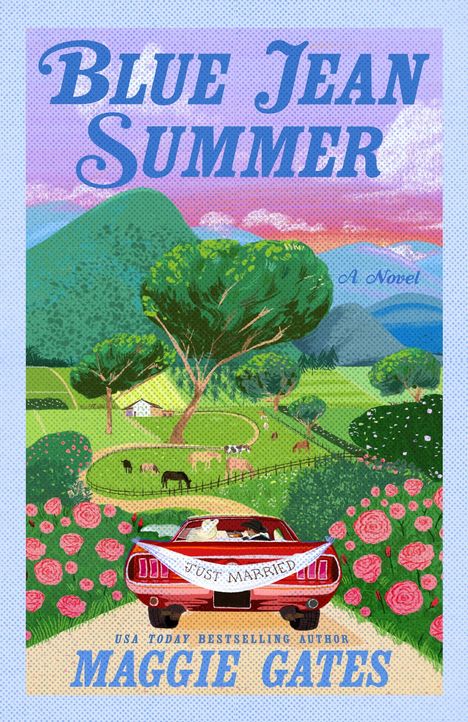 "Blue Jean Summer", "A Novel", "USA Today Bestselling Author", "Maggie Gates". Illustration: Auto, Landschaft, Blumen.