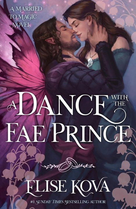 Text: "A Married To Magic Novel", "A Dance With The Fae Prince", "Elise Kova".  
Illustration: Ein Paar, das sich umarmt; er hat Feenflügel.