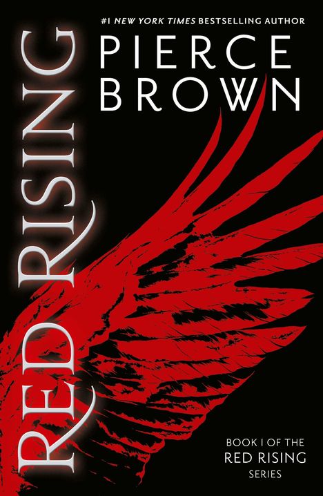 "RED RISING" links vertikal, "PIERCE BROWN", roter Flügel auf schwarzem Hintergrund, unten "BOOK I OF THE RED RISING SERIES".