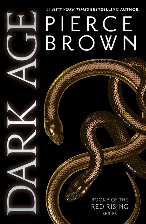 "DARK AGE", "PIERCE BROWN", "BOOK 5 OF THE RED RISING SERIES". Zwei goldene Schlangen auf schwarzem Hintergrund.