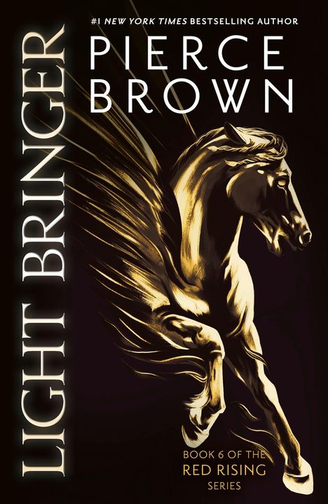 Der Text lautet: "Light Bringer, Pierce Brown, Book 6 of the Red Rising Series." Ein goldener Pegasus vor dunklem Hintergrund.