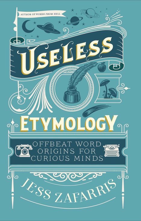 Jess Zafarris: Useless Etymology, Buch