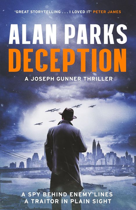 "Alan Parks Deception; A Joseph Gunner Thriller. A spy behind enemy lines, a traitor in plain sight." Mann in Mantel blickt auf Stadt.