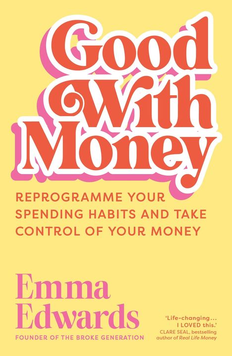 "Good With Money" in großer Schrift. Darunter motivierende Sätze zur Finanzkontrolle. Autor: Emma Edwards. Buntes Design.