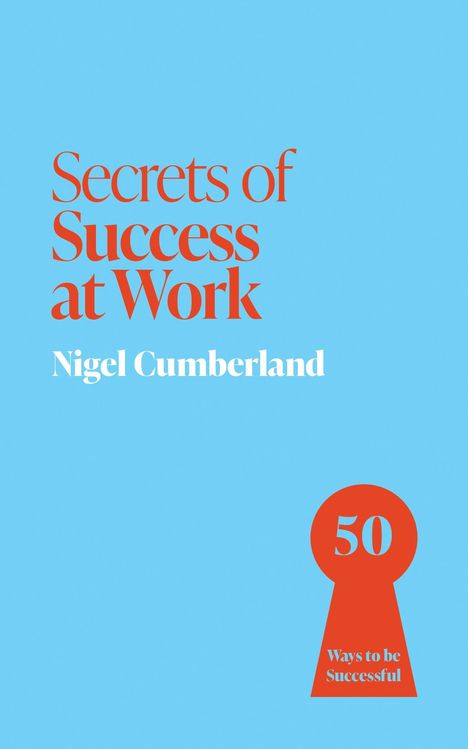 Text: "Secrets of Success at Work", "Nigel Cumberland", "50 Ways to be Successful". 
Heller Hintergrund, rotes Schlüsselloch-Symbol.