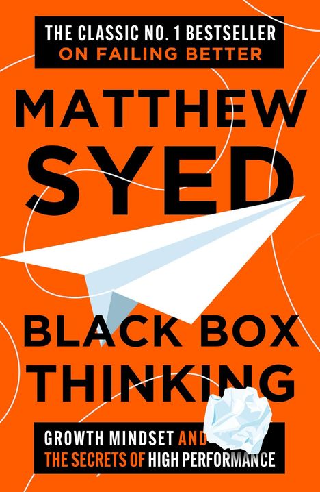 "The Classic No. 1 Bestseller", "Matthew Syed", "Black Box Thinking". Ein Papierschiff und ein zerknülltes Papier auf orange.