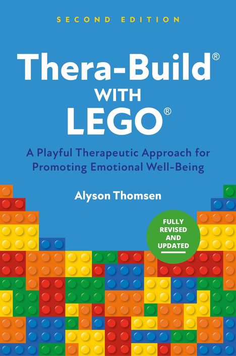 Zweite Ausgabe, Thera-Build with LEGO von Alyson Thomsen. Bunte LEGO-Steine und ein grüner Kreis: "Fully revised and updated".