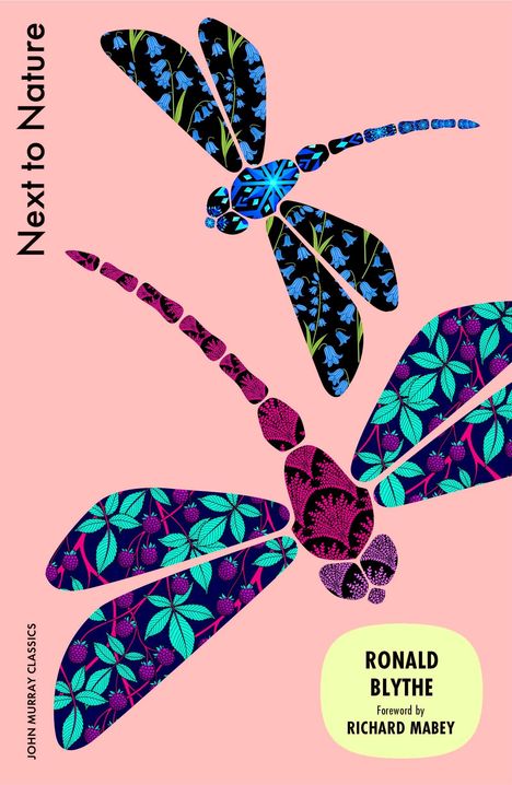 "Next to Nature", "RONALD BLYTHE", "Foreword by RICHARD MABEY". Zwei bunte Libellen auf rosa Hintergrund.