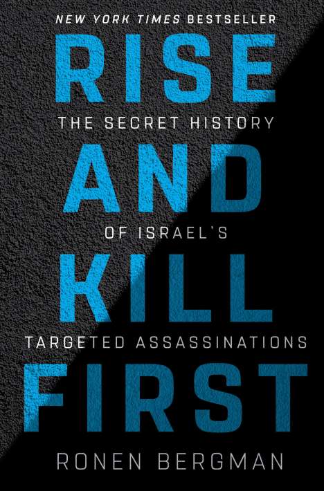 Ronen Bergman: Rise and Kill First: The Secret History of Israel's Targeted Assassinations, Buch