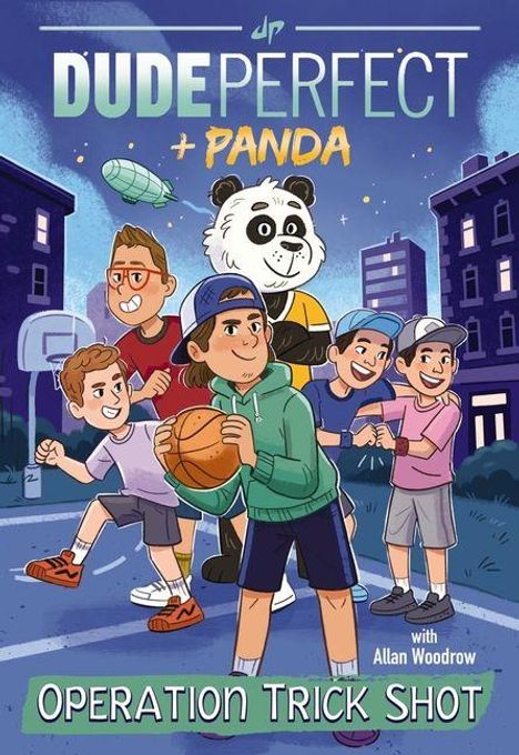 "Dude Perfect + Panda. Operation Trick Shot. Mit Allan Woodrow." Illustration von fünf Jungen und einem Pandamaskottchen beim Basketball.