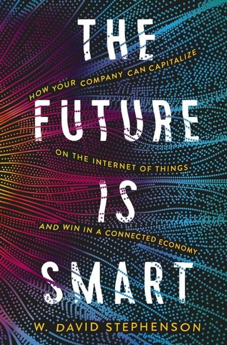 W David Stephenson: The Future Is Smart, Buch