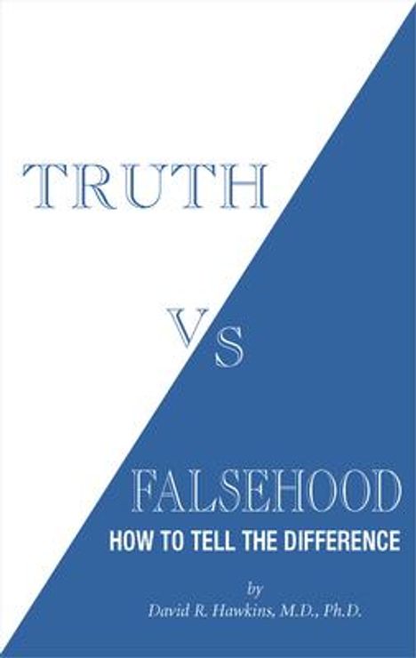 David R. Hawkins: Truth vs. Falsehood: How to Tell the Difference, Buch