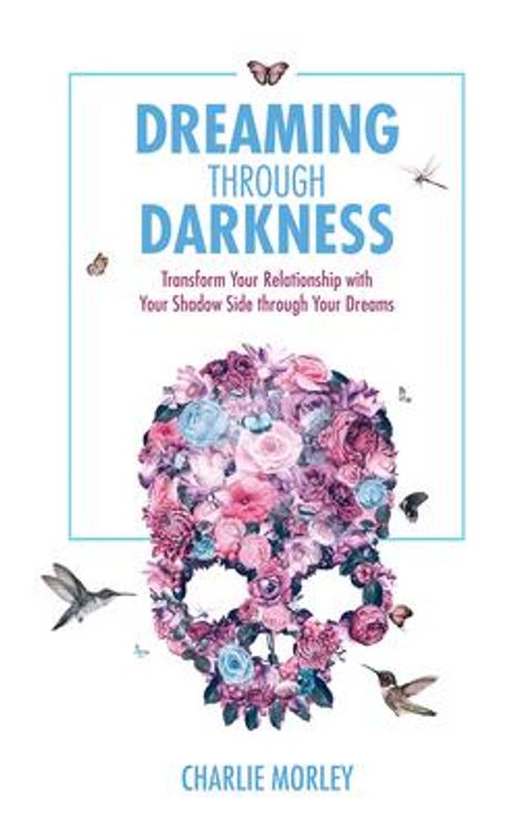 Charlie Morley: Dreaming Through Darkness, Buch