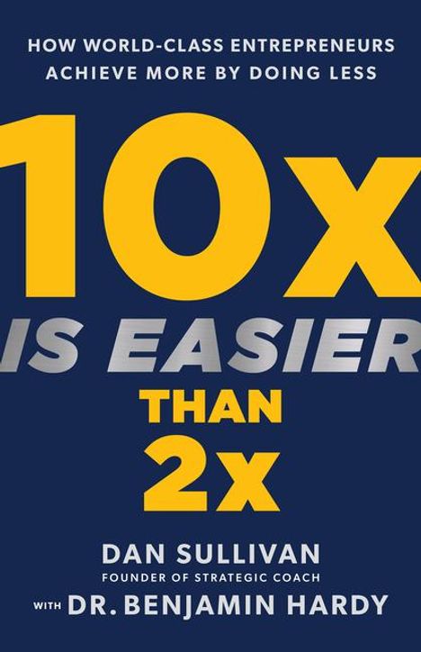 Dan Sullivan: 10x Is Easier Than 2x, Buch