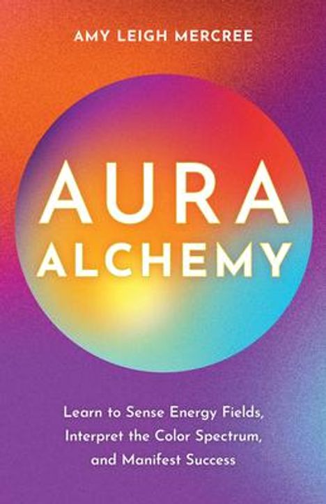 Amy Leigh Mercree: Aura Alchemy, Buch