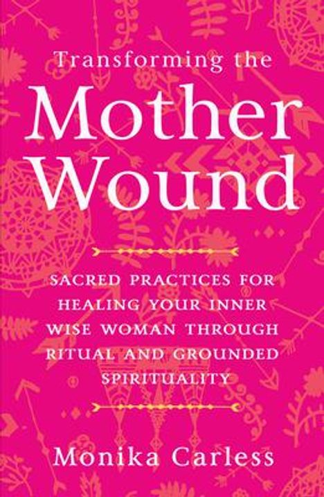 Monika Carless: Transforming the Mother Wound, Buch