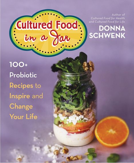 Donna Schwenk: Cultured Food in a Jar, Buch