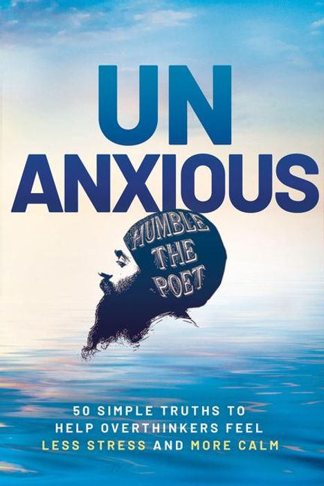 Humble The Poet: Unanxious, Buch