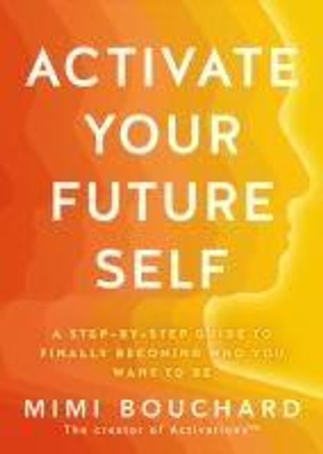 Mimi Bouchard: Activate Your Future Self, Buch